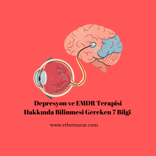 EMDR Terapisi Hakkında Bilmeniz Gereken 8 Bilgi